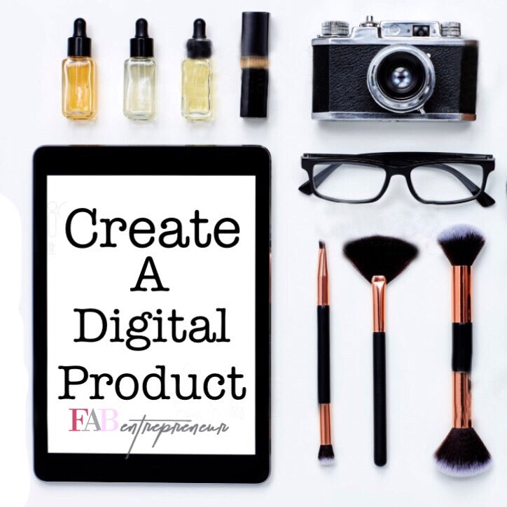 CREATE A DIGITAL PRODUCT IN 7 EASY STEPS